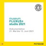 museumFLUXUS+studis 2021 - museum FLUXUS Potsdam - 9783753472294
