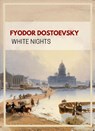 Fyodor Dostoevsky: White Nights (English Edition) - Fyodor Dostoevsky - 9783753801742