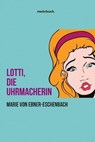 Lotti, die Uhrmacherin - Marie von Ebner-Eschenbach - 9783754175590