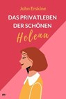 Das Privatleben der schönen Helena - John Erskine - 9783754186404