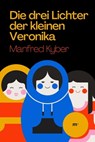 Die drei Lichter der kleinen Veronika - Manfred Kyber - 9783754189221