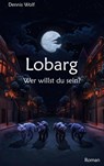Lobarg - Dennis Wolf - 9783754327418