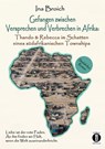 Gefangen zwischen Versprechen und Verbrechen in Afrika - Ina Broich - 9783754980675