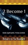2 Become 1 - Marco Schabel - 9783754994030