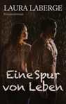 Eine Spur von Leben - Laura LaBerge - 9783755780069