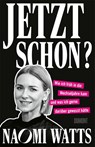 Jetzt schon? - Naomi Watts - 9783755800514