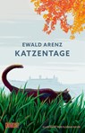 Katzentage - Ewald Arenz - 9783755800569