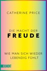 Die Macht der Freude - Catherine Price - 9783755805120