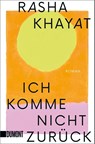Ich komme nicht zurück - Rasha Khayat - 9783755805465