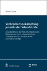 Verbrechensbekämpfung jenseits der Schuldstrafe - Anna Coninx - 9783756008186