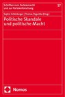 Politische Skandale und politische Macht - Sophie Schönberger ; Thomas Poguntke - 9783756012503