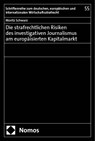 Die strafrechtlichen Risiken des investigativen Journalismus am europäisierten Kapitalmarkt - Moritz Schwarz - 9783756012831