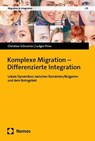 Komplexe Migration - Differenzierte Integration - Christian Schramm ; Ludger Pries - 9783756015863