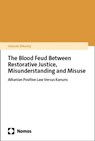 The Blood Feud Between Restorative Justice, Misunderstanding and Misuse - Gelanda Shkurtaj - 9783756019090