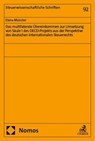 Das multilaterale Übereinkommen zur Umsetzung von Säule 1 des OECD-Projekts aus der Perspektive des deutschen internationalen Steuerrechts - Elena Münster - 9783756022380