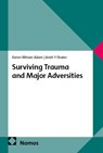 Surviving Trauma and Major Adversities - Keren-Miriam Adam ; Arieh Y Shalev - 9783756023400