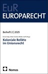 Koloniale Relikte im Unionsrecht - Armin Hatje ; Peter-Christian Müller-Graff - 9783756033119
