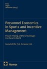 Personnel Economics in Sports and Incentive Management - Joachim Prinz ; Alexander Dilger ; Christian Deutscher - 9783756033232