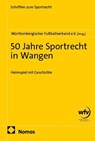 50 Jahre Sportrecht in Wangen - Württembergischer Fußballverband E. V. - 9783756042821