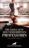 Die geile Lust der verdorbenen Professorin | Erotischer SM-Roman - Svenja Mund - 9783756157389