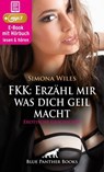 FKK: Erzähl mir was dich geil macht | Erotik Audio Story | Erotisches Hörbuch - Simona Wiles - 9783756183159