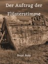 Der Auftrag der Flüsterstimme - René Bote - 9783756567508