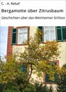 Bergamotte über Zitrusbaum - C. - A. Rebaf - 9783756571352
