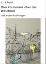 Drei Kormorane über der Weschnitz - C. - A. Rebaf - 9783756571413