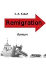 Remigration - C.- A. Rebaf - 9783756586585