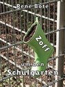 Zoff um den Schulgarten - René Bote - 9783756598199