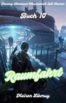 Raumfahrt: Fantasy Abenteuer Wissenschaft Scifi Roman(Buch 10) - Meiron Likmuy - 9783756599141