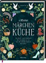 Meine Märchenküche - Stevan Paul - 9783756710416