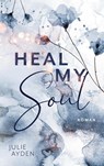 Heal my Soul - Julie Ayden - 9783756817184