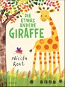 Die etwas andere Giraffe - Nicola Kent - 9783757100223