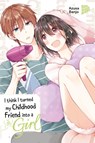 I think I turned my Childhood Friend into a Girl 05 - Azusa Banjo - 9783757305079