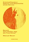 Kriminalliteratur: Geburt und Geschichte eines Genres - Manuel Bauer - 9783757401221