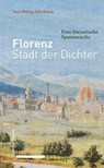 Florenz - Stadt der Dichter - Karl Philipp Ellerbrock - 9783757401702