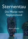 Sternentau – Die Pflanze vom Neptunsmond - Kurd Laßwitz - 9783757545123
