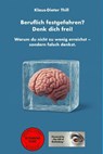 Beruflich festgefahren? Denk dich frei! - Klaus-Dieter Thill - 9783757585785