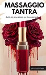 MASSAGGIO TANTRA –Guida alle borse piccole per donne adorabili - Valentin Ducane - 9783757586492
