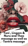 Yoni , Lingam & Nuru and Thao massage as well as Tantra massage - Valentin Ducane - 9783757586621