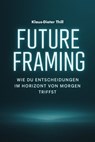 Future Framing - Klaus-Dieter Thill - 9783757588199