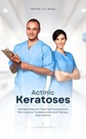 Actinic Keratoses – Recognizing and Treating Precancerous Skin Lesions: Fundamentals and Therapy Approaches - PSY.DOC. J.H. - Moore PSY.DOC. J.H. - Moore - 9783757589486