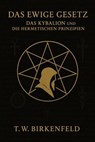 Das Ewige Gesetz – Das Kybalion und die hermetischen Prinzipien - Tilman W. Birkenfeld - 9783757593803
