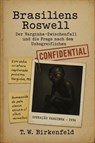 Brasiliens Roswell - Tilman W. Birkenfeld - 9783757595333