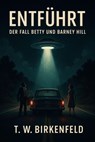 Entführt – Der Fall Betty und Barney Hill - Tilman W. Birkenfeld - 9783757595364