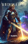 Wiedergeburt:Fantasy Abenteuer Drama Roman(Band 6) - Zinlicer Spenis - 9783757596033