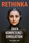 RETHINKA über Kompetenzsimulation - Klaus-Dieter Thill - 9783757596491