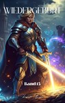 Wiedergeburt:Fantasy Abenteuer Drama Roman(Band 13) - Zinlicer Spenis - 9783757598013