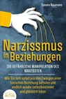 NARZISSMUS IN BEZIEHUNGEN - Die gefährliche Manipulation des Narzissten: Wie Sie sich sofort aus den Zwängen einer toxischen Beziehung befreien und endlich wieder selbstbestimmt und glücklich leben - Tamara Naumann - 9783757602949